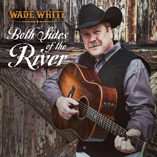 Play Both Sides of the River by Wade White on Amazon Music