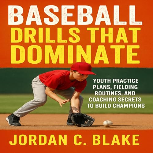 Baseball Drills That Dominate Audiobook By Jordan C. Blake cover art