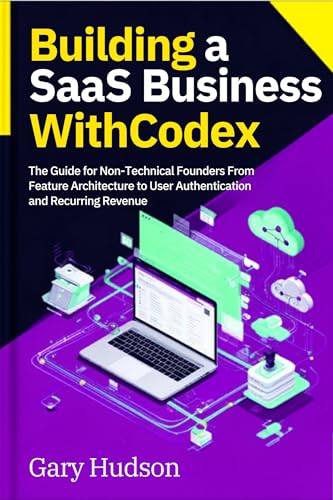Bild: Building a SaaS Business With Codex: The Guide for Non-Technical Founders From Feature Architecture to User Authentication and Recurring Revenue (English Edition) f�r 16,14 EUR bei amazon.de