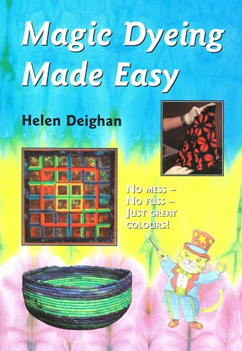 Magic Dyeing Made Easy Magic Dyeing Made Easy