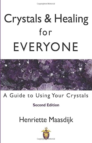 Crystals and Healing for Everyone: A Guide to Using Your Crystals