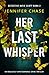 Her Last Whisper: An absolutely unputdownable crime thriller (Detective Katie Scott Book 2)