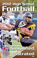 NFHS 2012 High School Football Rules Simplified & Illustrated 1582081824 Book Cover
