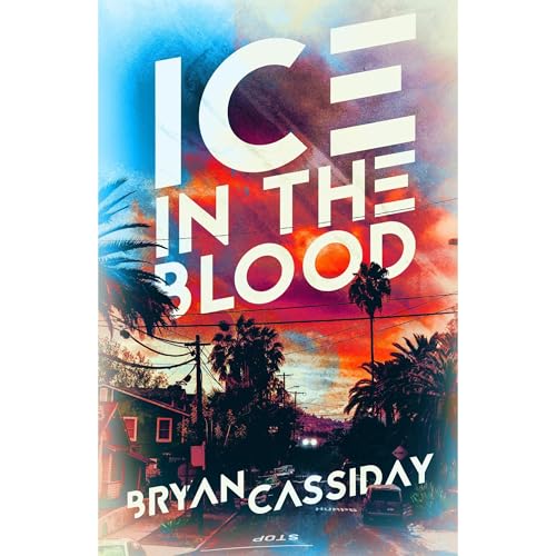 Ice in the Blood Audiobook By Bryan Cassiday cover art