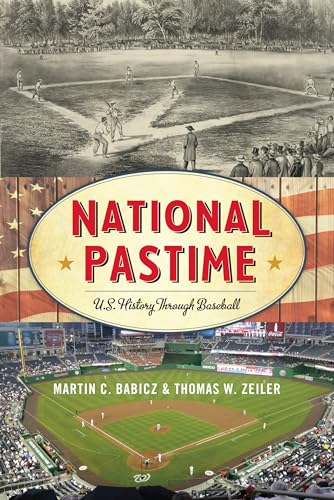 National Pastime: U.S. History Through Baseball (American Ways)