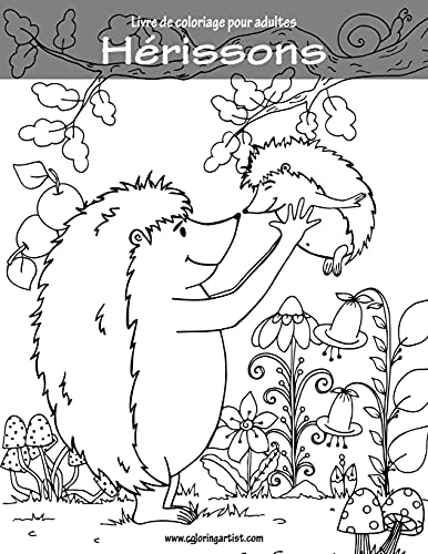 Livre de coloriage pour adultes Hérissons 1 (French Edition)