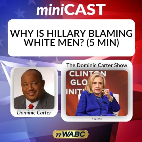 Page de couverture de Dominic Carter: Why Is Hillary Blaming White Men? (5 min)