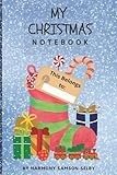 My Christmas Notebook: For Boys 5+ with Xmas themed lined pages inside - Fun way for kids to plan the holiday season - write their present shopping ... and journal memorable family experiences