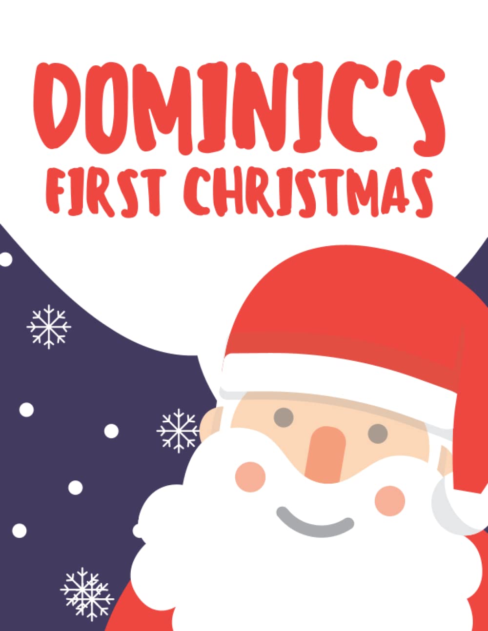 Dominic's First Christmas: My First Christmas Series (Personalised Christmas Books!)