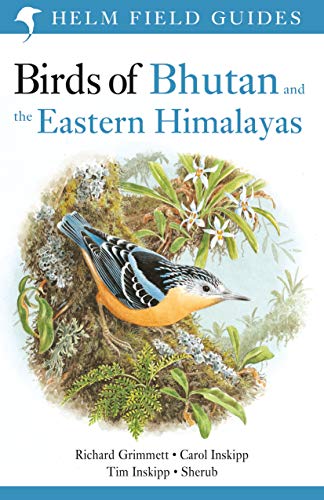 Field Guide to the Birds of Bhutan and the Eastern Himalayas (Helm Field Guides)
