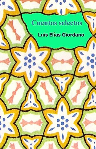 Cuentos selectos [Spanish] 1530057329 Book Cover