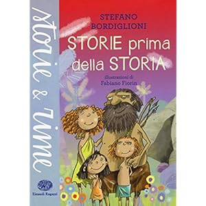 Storie prima della storia. Ediz. a colori
