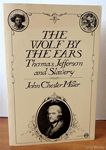 Wolf by the Ears: Thomas Jefferson and Slavery 0452005302 Book Cover