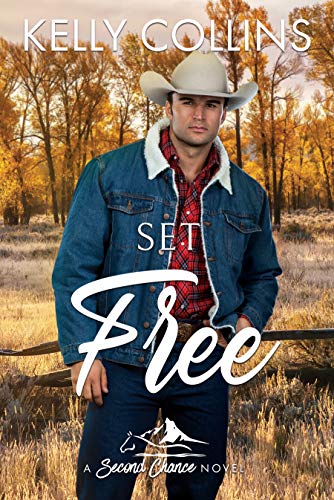 Set Free (Second Chance Series Book 1) by [Kelly Collins]