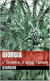 errepi car udine  GIORGIA: L\' incontro, il sesso, l\'amore (Italian Edition)