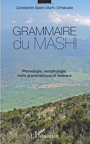 Grammaire du mashi: Phonologie, morphologie, mots grammaticaux et lexi