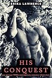  His Conquest: This is the gay menage MMM contemporary romance short story (English Edition)