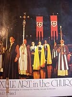 Textile art in the Church;: Vestments, paraments, and hangings in contemporary worship, art, and architecture 068741363X Book Cover