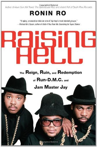 Buy Raising Hell: The Reign, Ruin, and Redemption of Run-D.M.C. and Jam Master Jay — BookShops.in