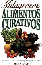 Milagrosos Alimentos Curativos (Spanish Edition)