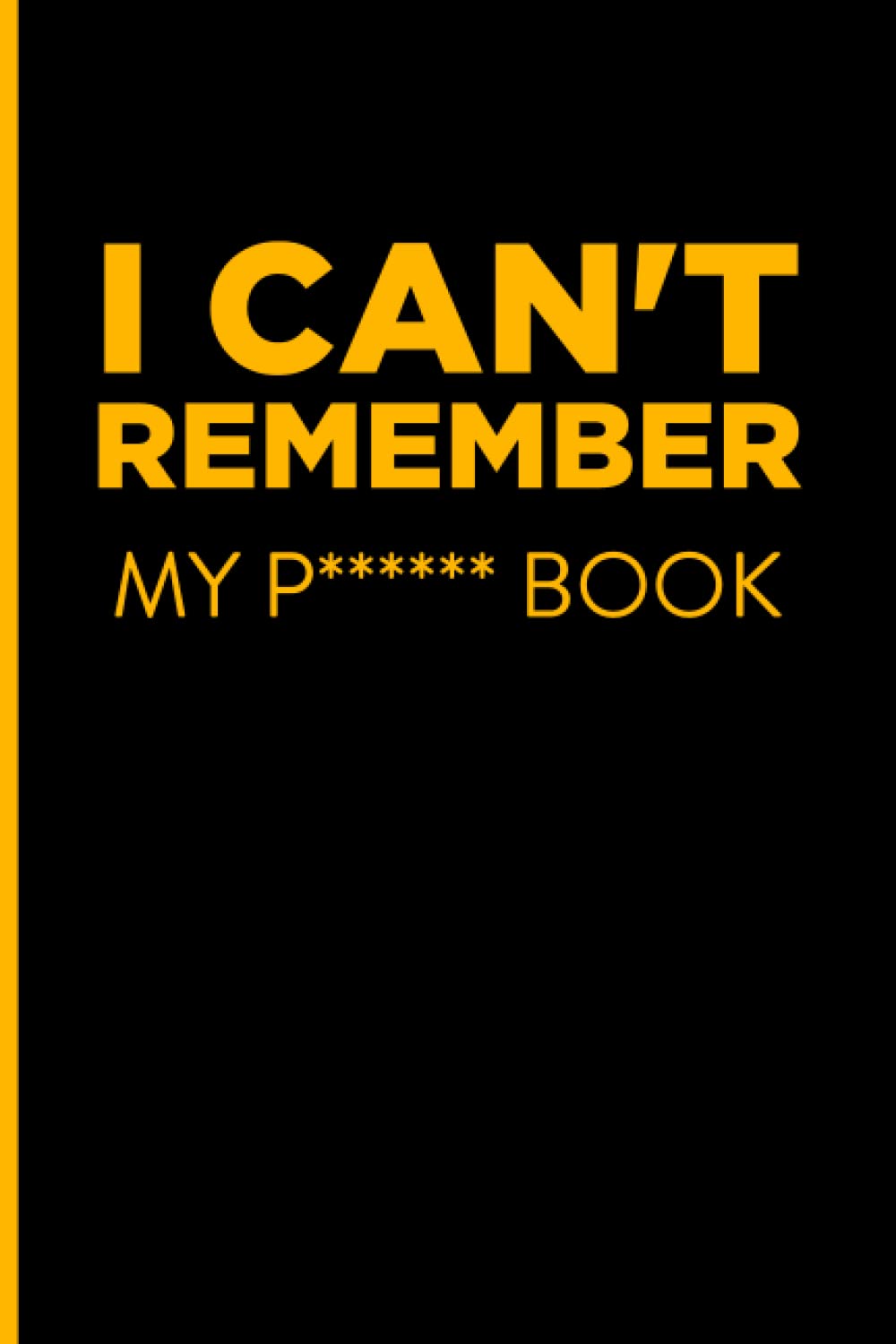 I Can't Remember - My Password Book: with Alphabetical Tabs: Password Log Book Alphabetical | Internet Password Organizer, Gifts for Dad Who Wants Nothing