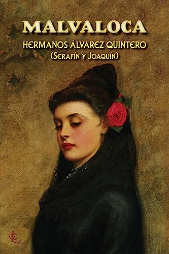 Malvaloca (Spanish Edition)