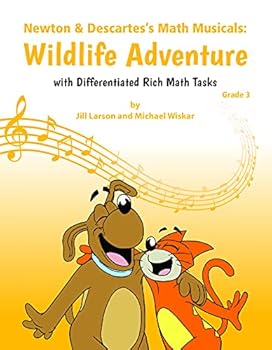 Newton & Descartes's Math Musicals: Wildlife Adventure with Differentiated Rich Math Tasks