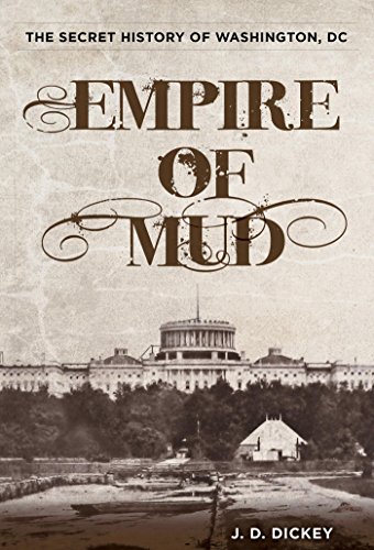 Empire of Mud: The Secret History of Washington, DC - //medicalbooks.filipinodoctors.org