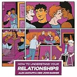 How to Understand Your Relationships: A Practical Guide