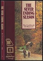 The Never Ending Season: The Cookbook of Missouri 0962668214 Book Cover