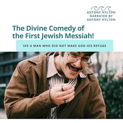 The Divine Comedy of the First Jewish Messiah by Antony Michael Hylton episode artwork