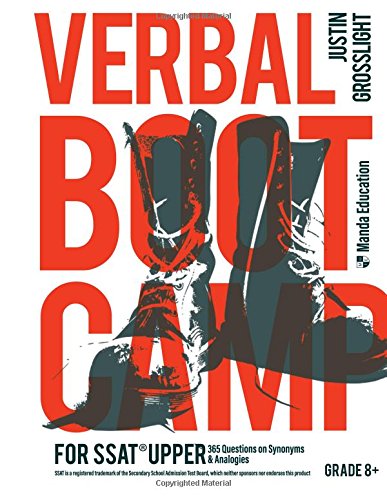 Justin GrosslightVerbal Boot Camp for the SSAT Upper: 365 Questions on Synonyms & Analogies