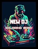 New DJ Coloring Book: Amazing DJ for fan Music Coloring Book