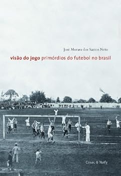 Paperback Visão do Jogo: Primórdios do Futebol no Brasil [Portuguese] Book