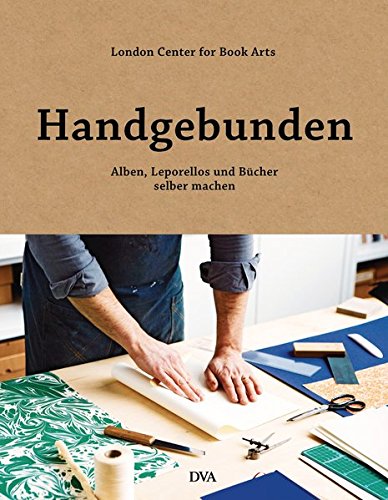 Handgebunden - Alben, Leporellos und Bücher selber machen Handgebunden - Alben, Leporellos und Bücher selber machen