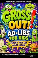Gross Out! Ad-Libs For Kids: Funny Fill-In Word Game (Fun & Creative Ad-Lib Book Series for Kids) B0DD7TCGSX Book Cover