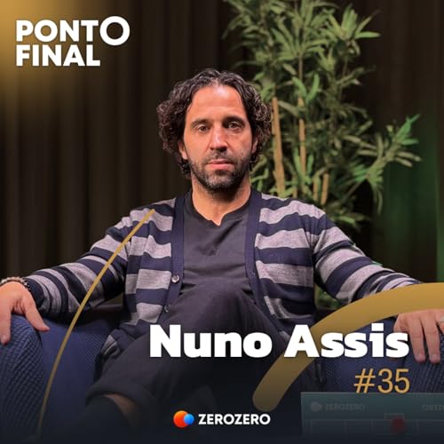 Ep. 35 | Nuno Assis: &laquo;Cheguei a sentir mais press&atilde;o no Vit&oacute;ria SC do que no Benfica&raquo;