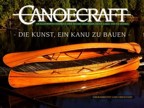 Canoecraft. Die Kunst , ein Kanu zu bauen: Ein illustriertes Handbuch über den Bau leistengeplankter Kanus Paperback