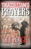 Tobacco Stained Prayers (English Edition)