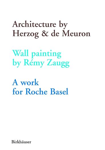 Architecture by Herzog & de Meuron, Wall Painting by Rémy Zaugg, a Work for Roche Basel