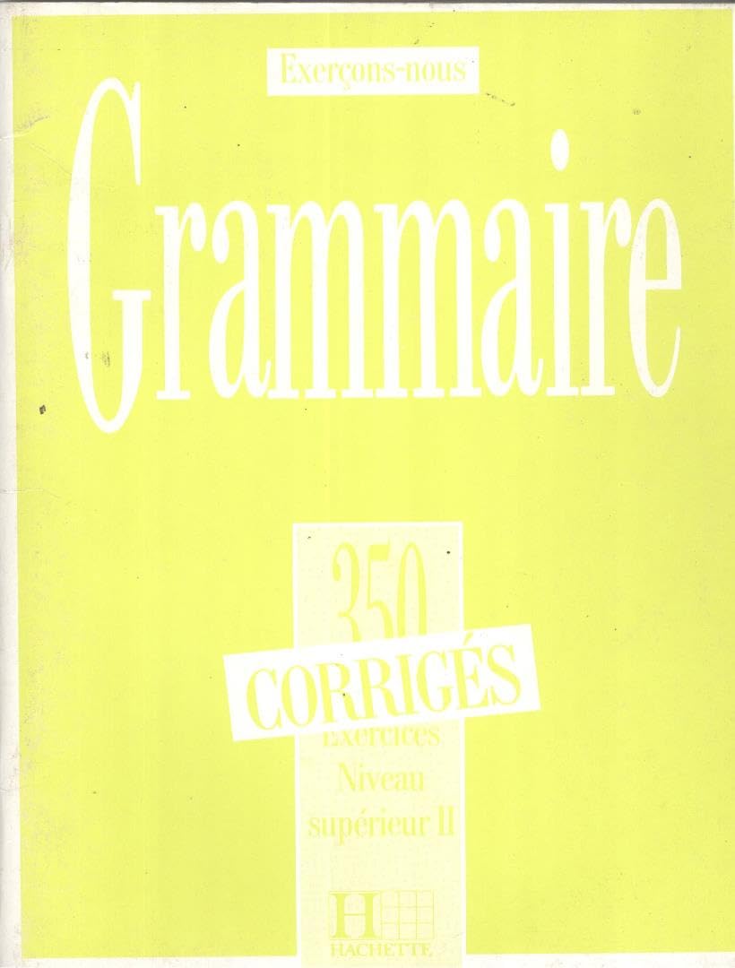 Exercons-nous: 350 exercices de grammaire - corriges - niveau superieur II