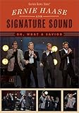 Ernie Haase and Signature Sound: Oh, What a Savior