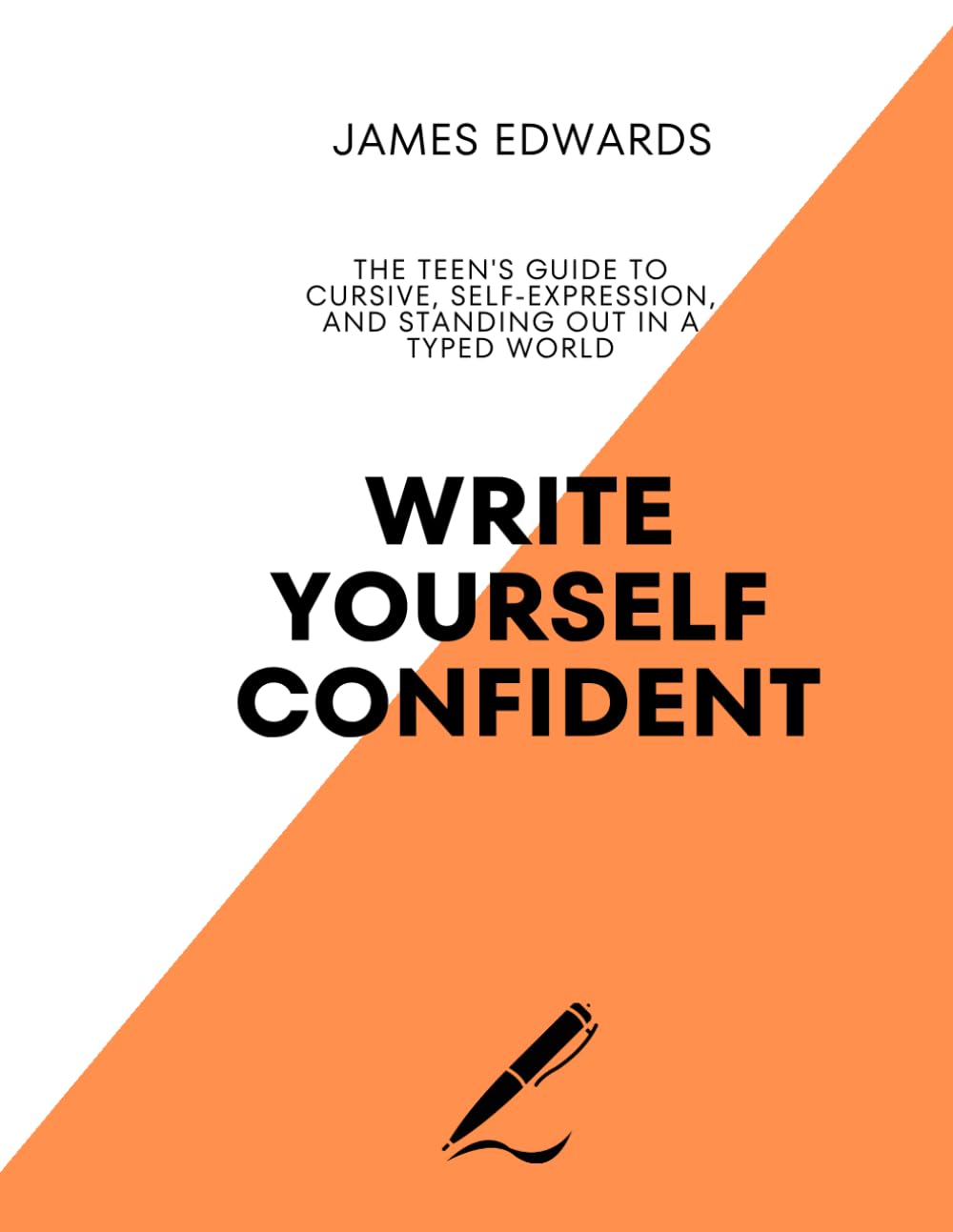 Write Yourself Confident: The Teen's Guide to Cursive, Self-Expression, and Standing Out in a Typed World