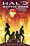 Halo: Meridian Divide (Battle Born: A Halo Young Adult Novel Series #2)
