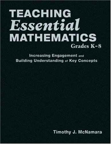 Teaching Essential Mathematics, Grades K-8: Increasing Engagement and Building Understanding of Key Concepts