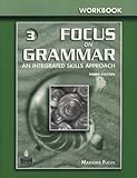 Focus on Grammar 3: An Integrated Skills Approach, Third Edition (Full Workbook)