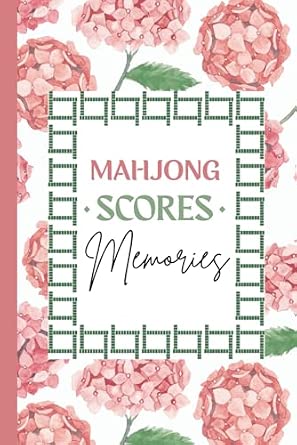 Mahjong Scores & Memories: Score Tracker Notebook with Hydrangea Design: 120 Pages | 6 x 9 Score Book for Game Night, Club Play & Gifts