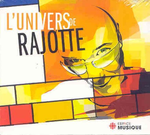 L'univers De Ra Jotte [Audio CD] Claude Rajotte, Artistes Variés