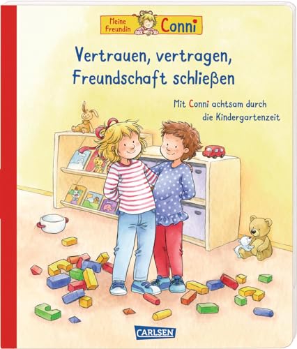 Conni-Pappbilderbuch: Vertrauen, vertragen, Freundschaft schlie&szlig;en. Achtsamkeit lernen f&uuml;r Kindergarten-Kinder: Mit hilfreichen Expert*innen-Tipps
