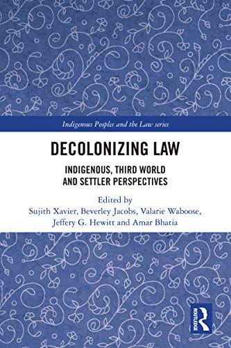 Decolonizing Law: Indigenous, Third World and Settler Perspectives (Indigenous Peoples and the Law) (English Edition)